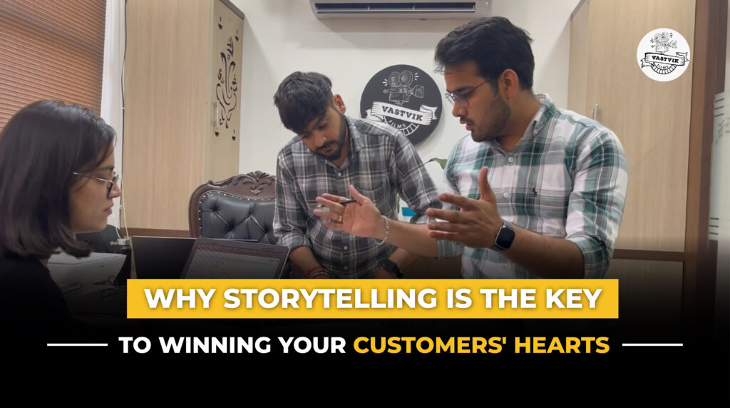 Why Storytelling is the Key to Winning Your Customers’ Hearts