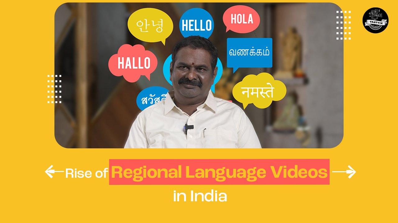 Rise of Regional Language Videos in India’s Marketing Rise of Regional Language Videos in India’s Marketing