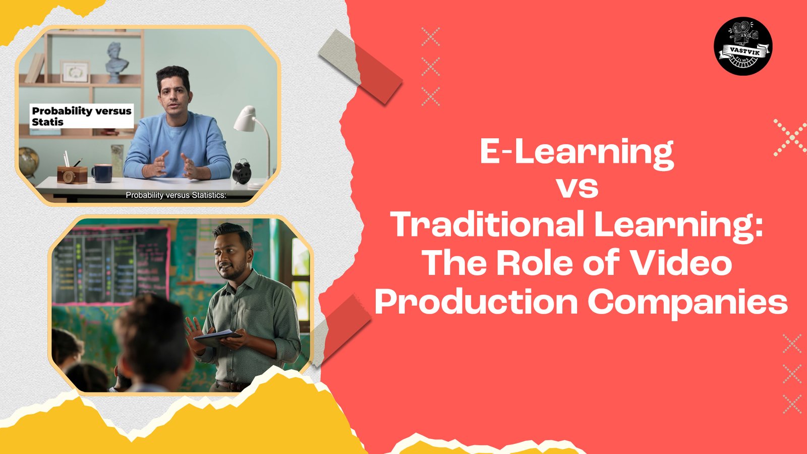 Comparison of E-Learning and traditional learning with role of video production companies in creating engaging educational content.