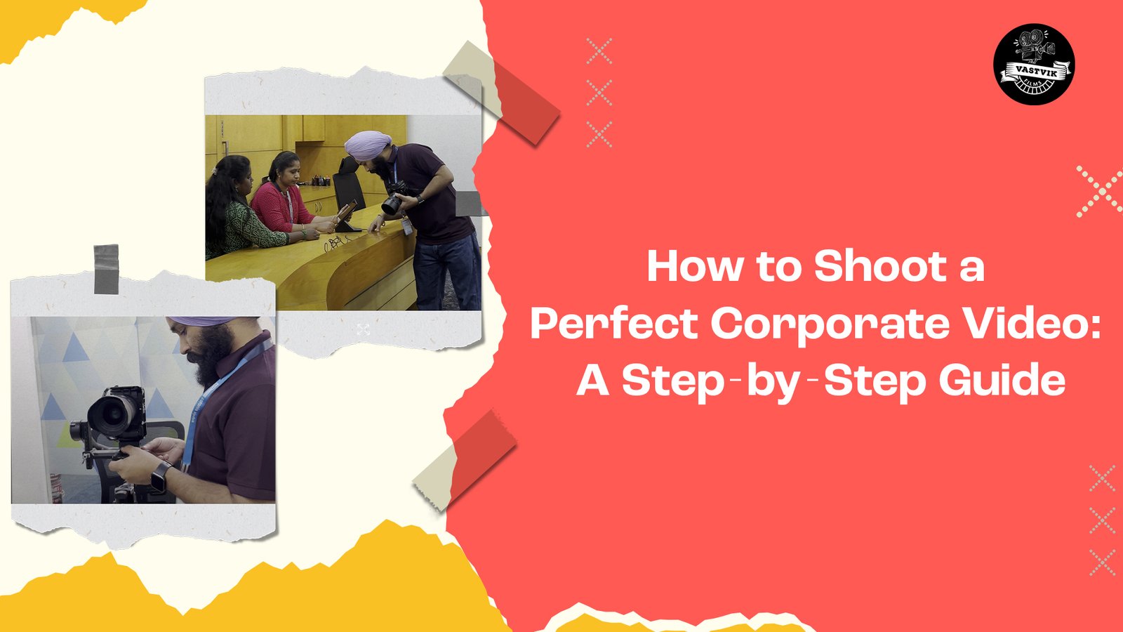 How to Shoot a Perfect Corporate Video: A Step-by-Step Guide