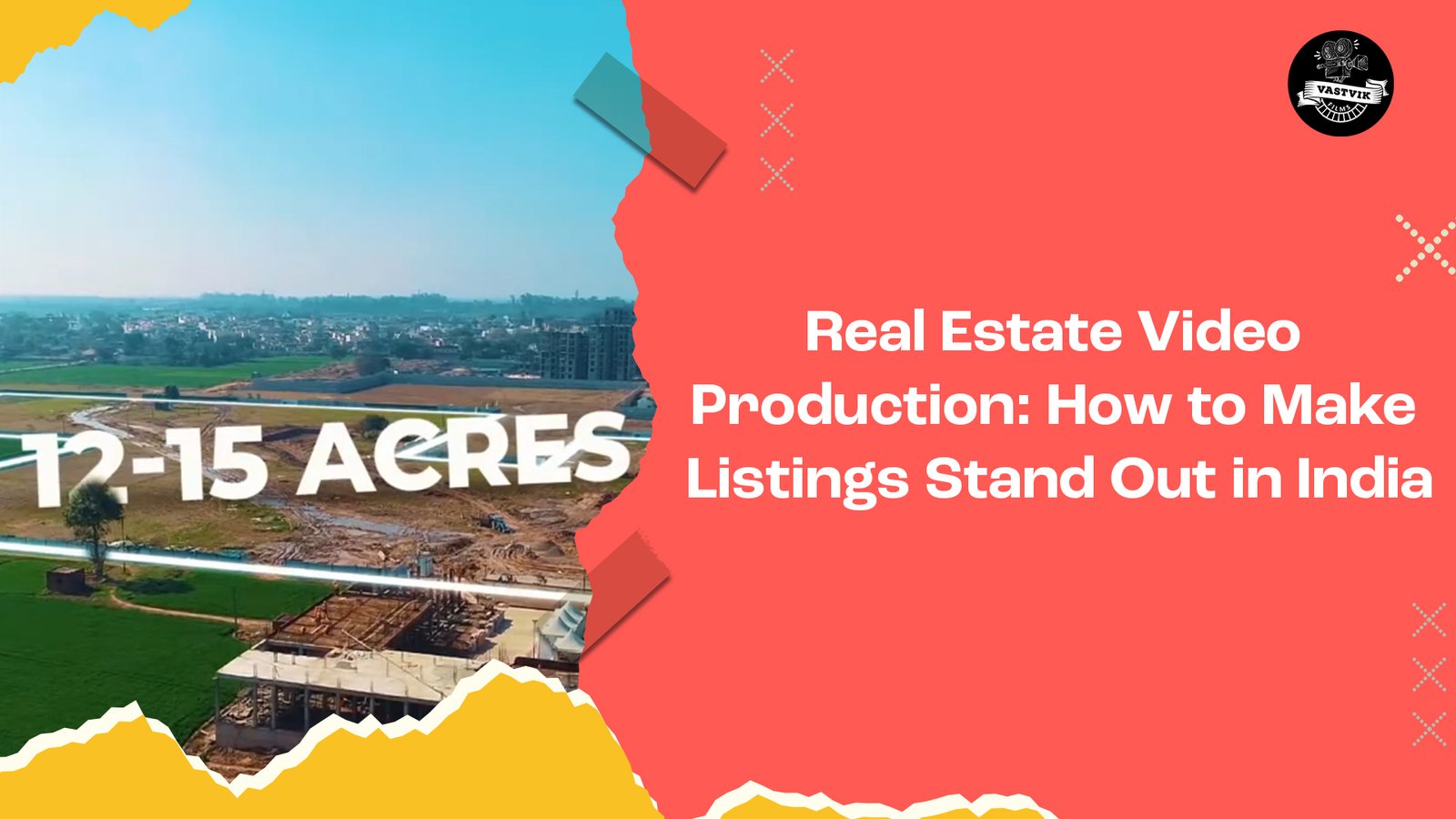 Real Estate Video Production: How to Make Listings Stand Out in India