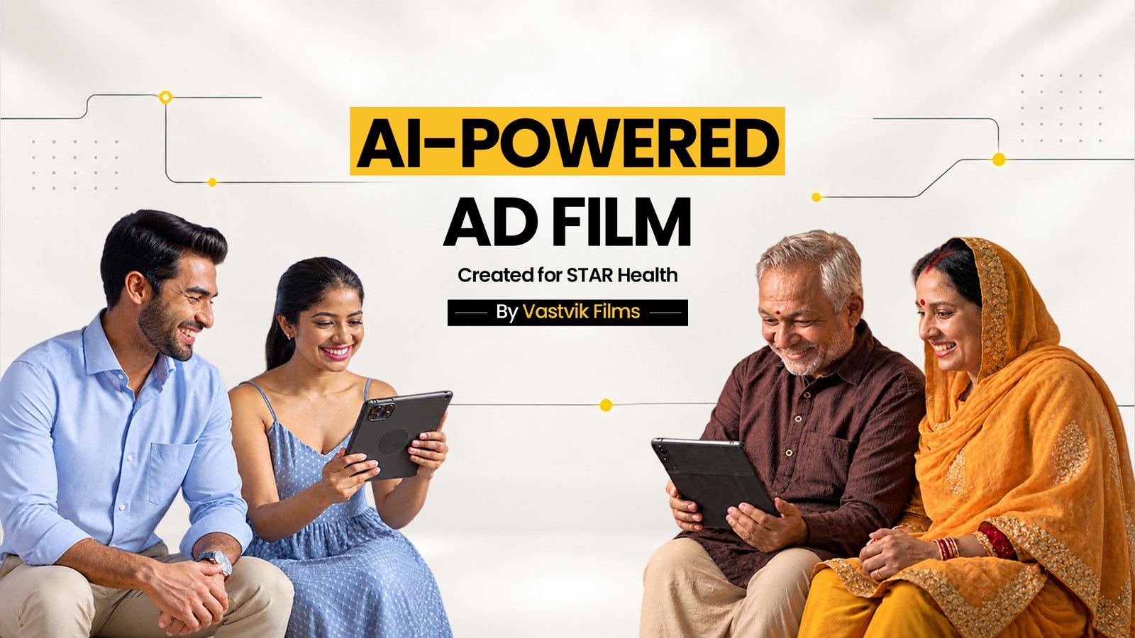 AI-powered ad film created for STAR Health by Vastvik Films, featuring two Indian families smiling while using digital tablets.